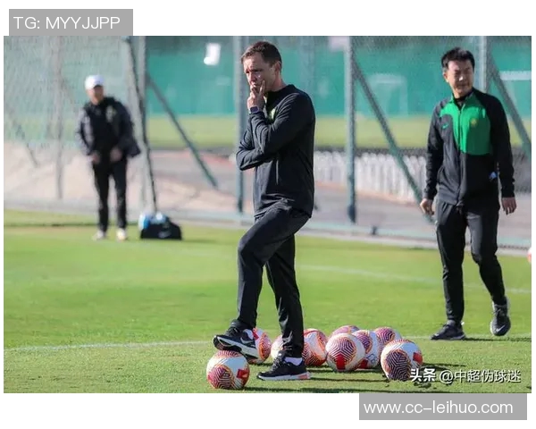 国安训练强度不足塞蒂恩教练团队内部矛盾显现 国安训练强度不足塞蒂恩教练团队内部矛盾显现